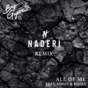 All of Me (feat. Logic, ROZES) [Naderi Remix] - Single