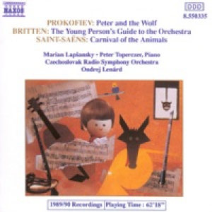Prokofiev: Peter and the Wolf - Saint-Saëns: Carnival of the Animals - Britten: The Young Person's Guide to the Orchestra