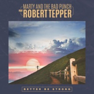 Better Be Strong (Robert Tepper Version) [feat. Robert Tepper] - Single