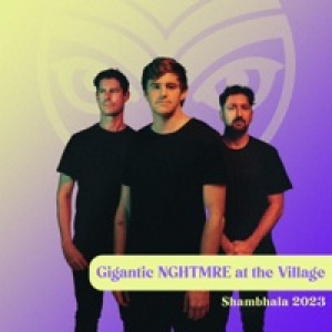 Shambhala 2023:  Gigantic NGHTMRE at the Village Stage (DJ Mix)