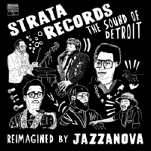 Strata Records: The Sound of Detroit (Reimagined by Jazzanova)