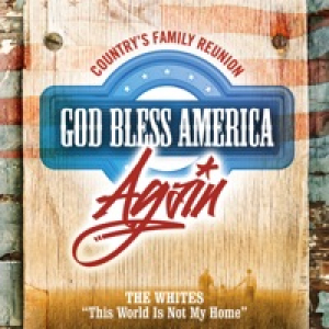 This World Is Not My Home (God Bless America Again) - Single
