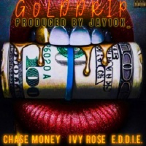 Gold Drip (feat. Ivy Ro$e, E.D.D.I.E. & Jay10k_) - Single