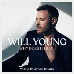 Why Does It Hurt (Moto Blanco Remix) - Single