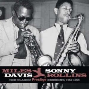 Miles Davis & Sonny Rollins: The Classic Prestige Sessions, 1951-1956 (Remastered)