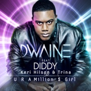 U R a Million $ Girl (feat. Diddy, Keri Hilson, & Trina)