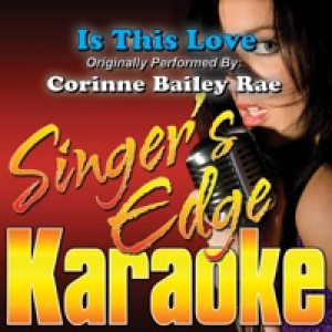 Is This Love (Originally Performed By Corinne Bailey Rae) [Karaoke Version] - Single
