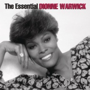 The Essential Dionne Warwick - The Arista Years