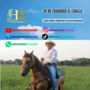 No Me Chamarrie El Caballo - Single
