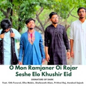 O Mon Ramjaner Oi Rojar Seshe Elo Khushir Eid (feat. 13th Funeral, Elho Mobin, Shafawath Alam, Prithwi Raj & Awaked Sajeeb) - Single
