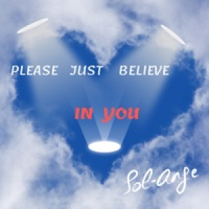 Please Just Believe in You - Single