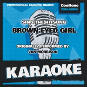 Brown Eyed Girl (Originally Performed by Van Morrison) [Karaoke Version] - Single