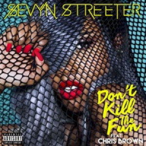 Don't Kill the Fun (feat. Chris Brown) - Single