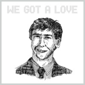 We Got a Love (Remixes) - EP