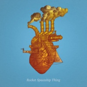 Rocket Spaceship Thing (Bonus Track Version)