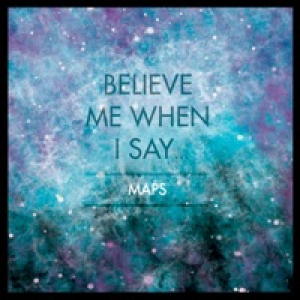 Believe Me When I Say...