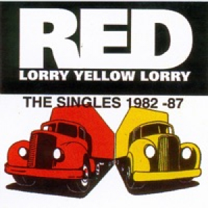 The Red Lorry Yellow Lorry Singles Collection 1982-87