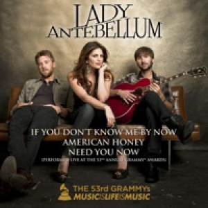 If You Don't Know Me By Now / American Honey / Need You Now (Live at the 53rd Annual Grammy Awards) - Single