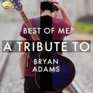 Best of Me - A Tribute to Bryan Adams - Single