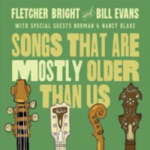 Songs That Are Mostly Older Than Us (feat. Norman Blake & Nancy Blake)