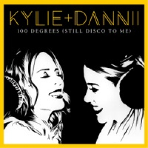 100 Degrees (Still Disco to Me) [with Dannii Minogue] - EP