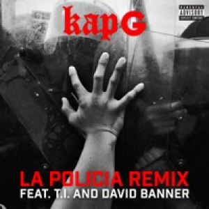 La Policia (feat. T.I. & David Banner) [Remix] - Single
