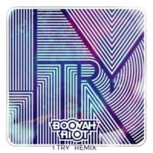 I Try (Booyah Riot Remix) - Single
