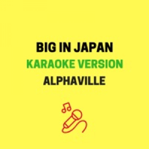 Big In Japan (Originally Performed by Alphaville) [Karaoke Version] - Single