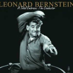 Leonard Bernstein: A Total Embrace