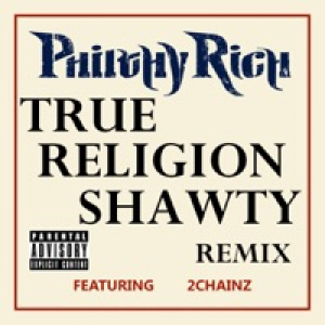 True Religion Shawty (Remix) [feat. 2 Chainz] - Single