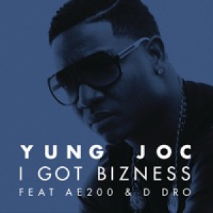 I Got Bizness (feat. AE200 & D Dro) - Single