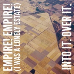 Empire! Empire! (I Was a Lonely Estate)/ Into It. Over It. [Split] - Single