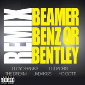 Beamer, Benz, or Bentley (Remix) [feat. Ludacris, The Dream, Jadakiss & Yo Gotti] - Single