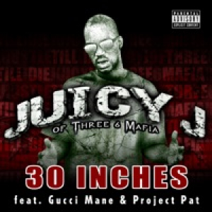 30 Inches (feat. Gucci Mane & Project Pat) - Single