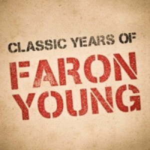 Classic Years of Faron Young