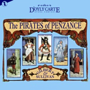 Gilbert and Sullivan: The Pirates of Penzance (New D'Oyly Carte Opera Company Cast Recording)