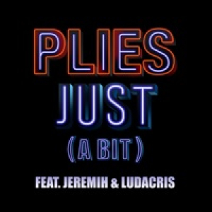 Just (A Bit) [feat. Jeremih & Ludacris] - Single