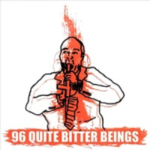 96 Quite Bitter Beings - Single