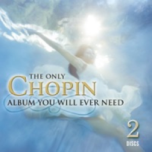 The Only Chopin Album You Will Ever Need