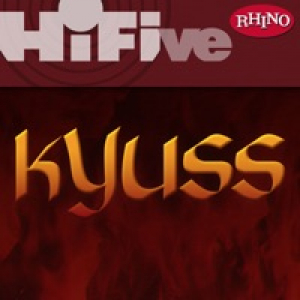 Rhino Hi-Five: Kyuss - EP