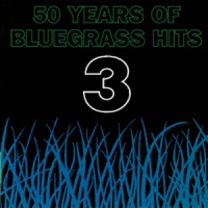 50 Years Of Bluegrass Hits Vol. 3