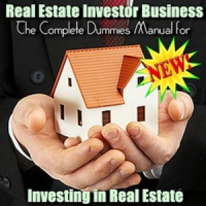 The Complete Dummies Manual for Investing in Real Estate