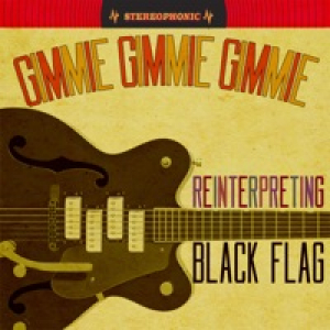 Gimmie Gimmie Gimmie: Reinterpreting Black Flag