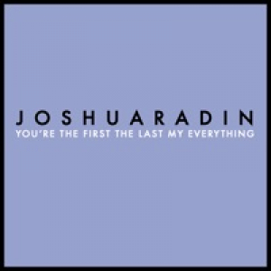 You're the First, the Last, My Everything - Single