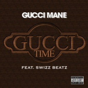 Gucci Time (feat. Swizz Beatz) - Single