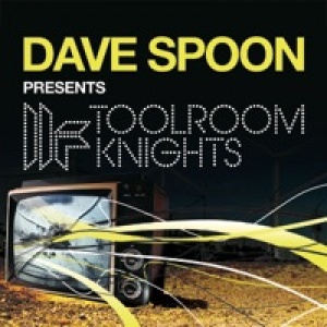 Dave Spoon Presents Toolroom Knights