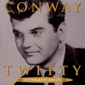 Conway Twitty: Super Hits, Vol. 2