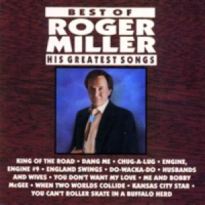 Best of Roger Miller (His Greatest Songs) [Re-Recorded In Stereo]