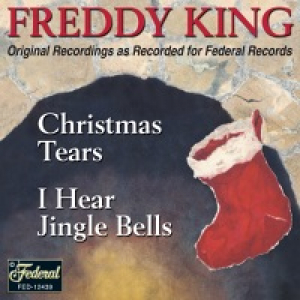 Christmas Tears / I Hear Jingle Bells (Original Federal Recordings) - Single
