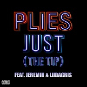 Just (The Tip) [feat. Jeremih & Ludacris] - Single